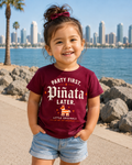 Party First. Piñata Later. Toddler Tee